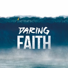 Daring Faith - Daring to Give God My Best: November 5, 2023