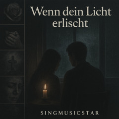Wenn dein Licht erlischt
