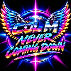 CoL M - Never coming down (free d/l)