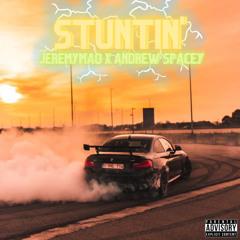 Stuntin’ (feat. Andrew Spacey)