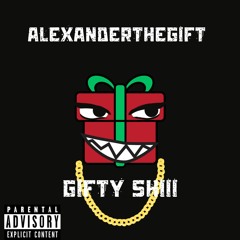 AlexanderTheGift X Gifty Shiii Prod WBeats