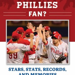 ❤DOWNLOAD⚡BOOKSo You Think You're a Philadelphia Phillies Fan?: Stars, Stats, Records, and