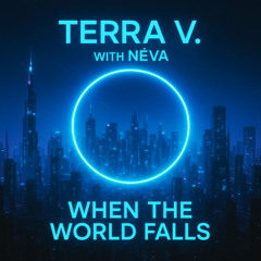 Terra V. with NÉVA - When the world falls