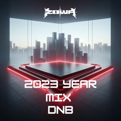 2023 YEAR MIX by ZOWA ( SET DNB )