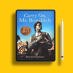 Carry On, Mr. Bowditch: A Newbery Award Winner by Jean Lee Latham. Gifted Download [PDF]