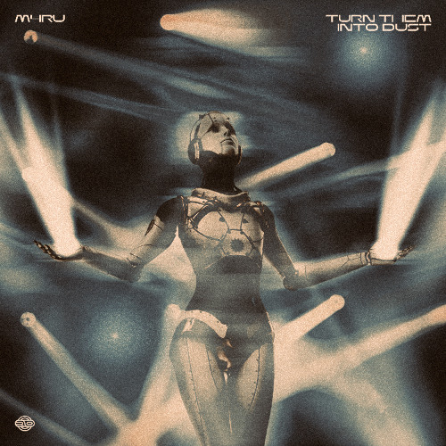 M4RU - Turn Them Into Dust