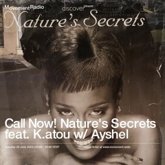 CALL NOW! vol.17 Nature's Secrets w/ K.atou and Ayshel