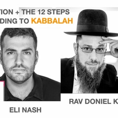 Addiction & The 12-Steps According To KABBALAH: A Breakthrough Dialogue