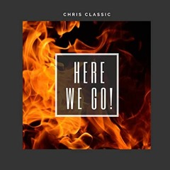 Chris Classic  - Here We Go  (24D Audio) Use Headphones!!!