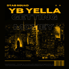King YB YellaBoy - Getting Money - 3:10:24, 6.43 PM