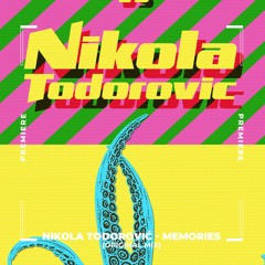NWD PREMIERE: Nikola Todorovic - Memories (Original Mix) [Save For After Midnight]