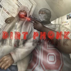 DIRT PHONK