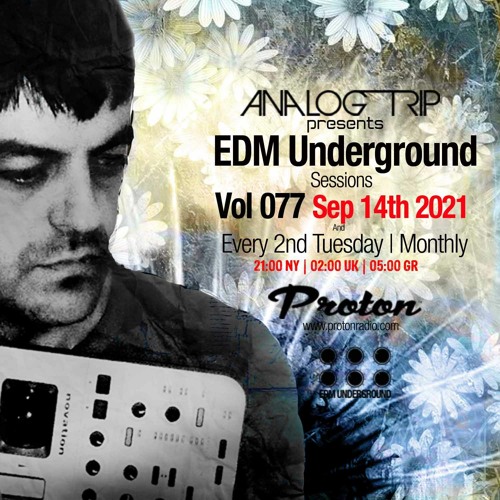 Analog Trip @ EDM Underground Sessions Vol077 | www.protonradio.com 14-09-2021 | Free Download