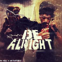 Fn Rell - be alright ft. Mrtoptierr