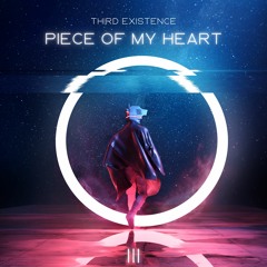 Third Existence - Piece Of My Heart