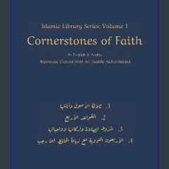 [ebook] read pdf 📕 Cornerstones of Faith: In English & Arabic | Rigorously Checked With All Hadith