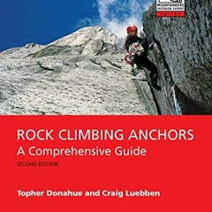 [Get] KINDLE 📁 Rock Climbing Anchors, 2nd Edition: A Comprehensive Guide (Mountainee
