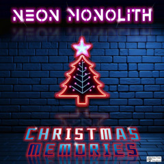 Christmas Memories - NEON MONOLITH
