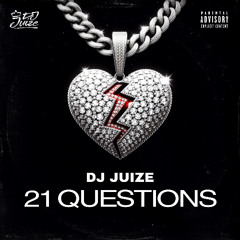 Dj Juize - 21 Questions (FREE DOWNLOAD)