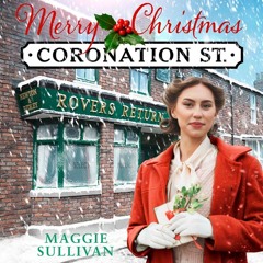 Merry Christmas Coronation Street, By Maggie Sullivan, Read by Gabrielle Glaister