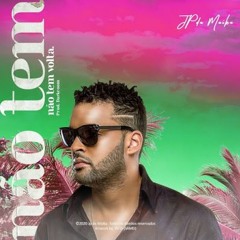 JP da Maika – Não Tem Volta