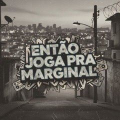 ENTAO JOGA PRA MARGINAL - MC RB ,FP DELAS( DJ LC DO SP)