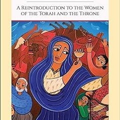 Womanist Midrash: A Reintroduction to the Women of the Torah and the Throne BY Wilda Gafney (Au