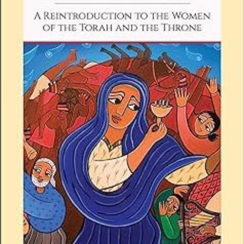 % Womanist Midrash: A Reintroduction to the Women of the Torah and the Throne BY: Wilda Gafney