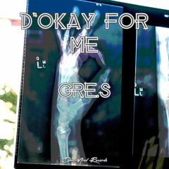 Gre.S - D'okay For Me (Original Mix)