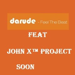 JOHN X™ PROJECT Feat Darude - Feel The Beat(Trance Remix 2023)