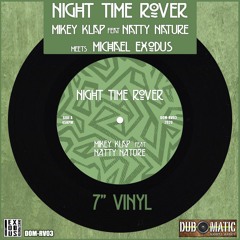Mikey Klap feat Natty Nature meets Michael Exodus - Night Time Rover - 7" Vinyl (DOM-RV03)