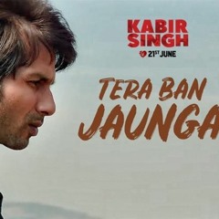 Tera Ban Jaunga - Akhil Sachdeva, Tulsi Kumar  - Kabir Singh - Bollywood Chill