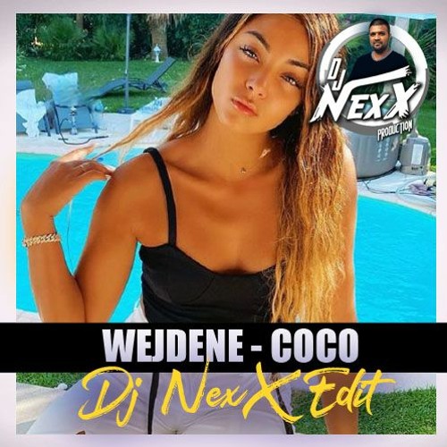Wejdene Coco Dj Nexx Edit By Dj Nexx
