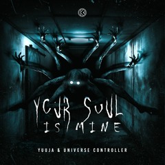 Yuuja & Universe Controller - Your Soul Is Mine