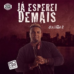 Já Esperei Demais