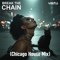 Break the Chain (Chicago House Mix)