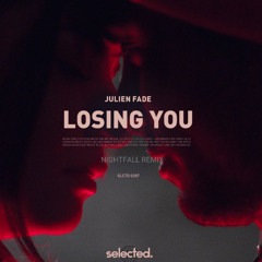 Julien Fade-Losing You (Nightfall Remix)