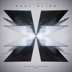 Feel Alive (Holmesick X Meauxnas Remix)