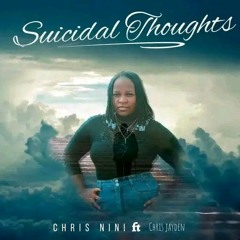 suicidal thoughts(ft Chris Jayden)