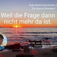 Weil die Frage dann nicht mehr da ist