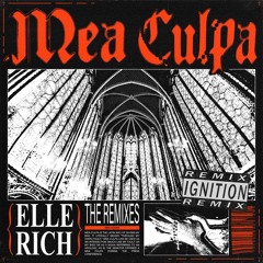 Elle Rich - Mea Culpa (IGNITION Remix)