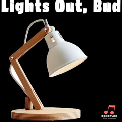 Lights Out, Bud