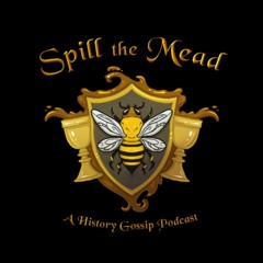 "Spill the Mead" - History gossip podcast theme