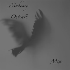 Mist (Prod By Mahoney Outcast)