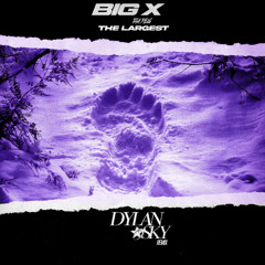 BigXthaplug - The Largest (Dylan Sky Remix)