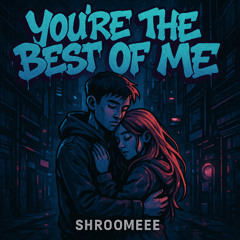 You're The Best Of Me