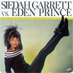Eden Prince VS Siedah Garrett - Do You Want It Right Now (Radio Edit)