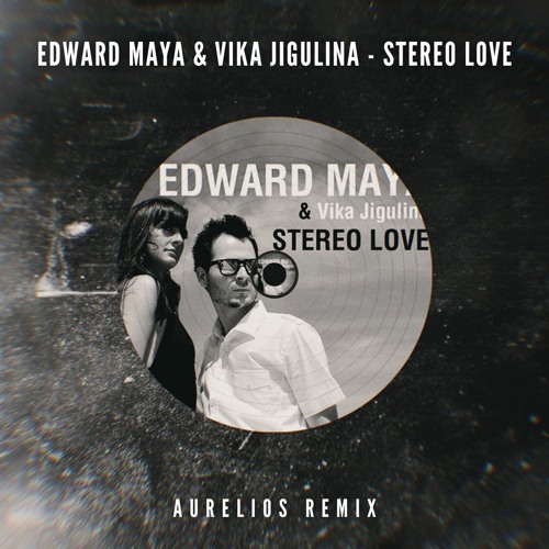 Stream Edward Maya Ft. Vika Jigulina - Stereo Love (Aurelios Remix) [FREE  DOWNLOAD] by Aurelios Edits & Mashups | Listen online for free on SoundCloud