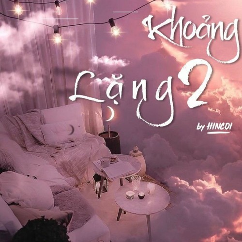 Khoảng Lặng 2 By HinCoi