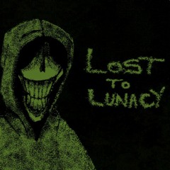 Prologue - 007 | Lost To Lunacy II